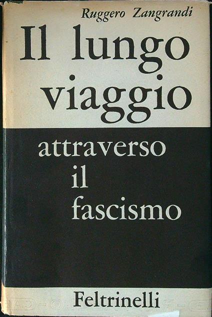 Il  lungo viaggio attraverso il fascismo - Ruggero Zangrandi - copertina