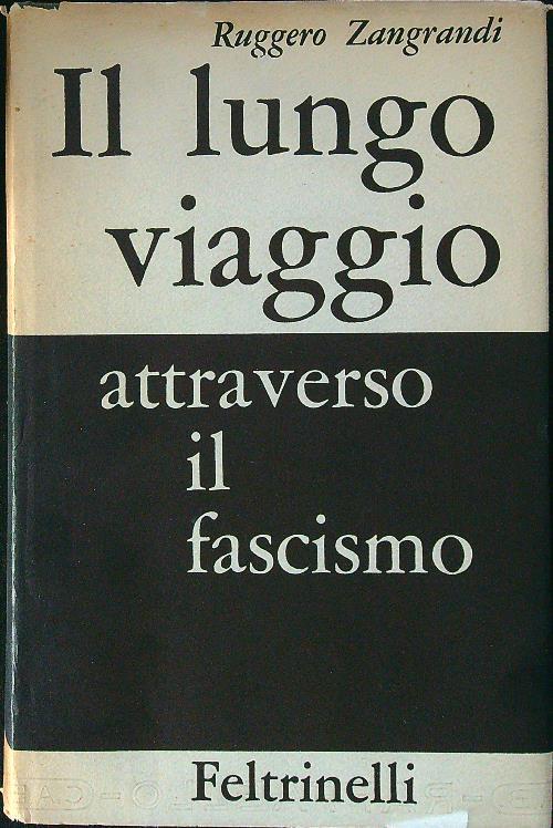 Il  lungo viaggio attraverso il fascismo - Ruggero Zangrandi - copertina