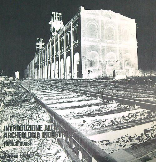 Introduzione alla archeologia industriale - Franco Borsi - copertina