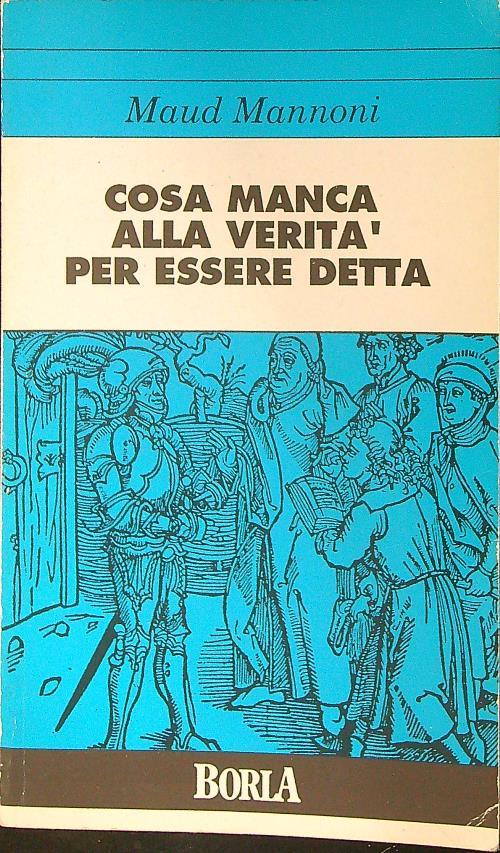 Cosa manca alla verità per essere detta - Maud Mannoni - copertina