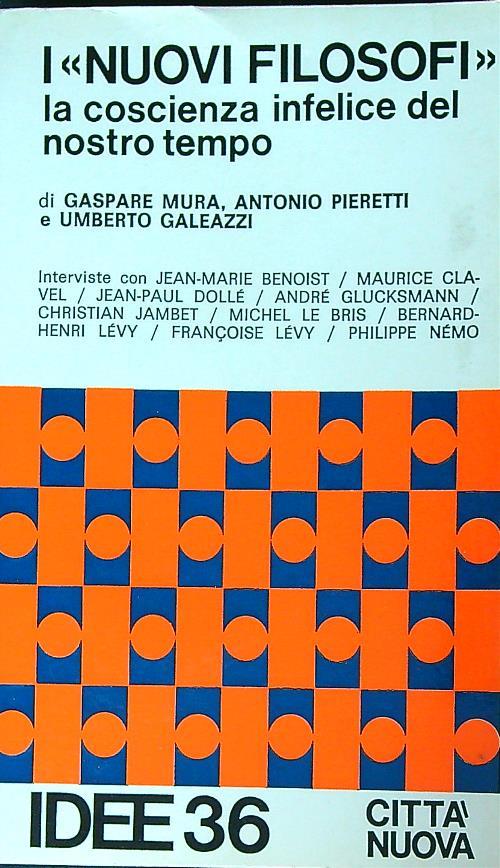 I nuovi filosofi. La coscienza infelice del nostro tempo - copertina