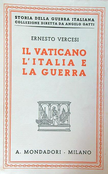Il vaticano l'italia e la guerra - Ernesto Vercesi - copertina