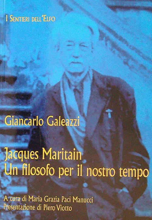 Jacques Maritain un filosofo per il nostro tempo - Giancarlo Galeazzi - copertina