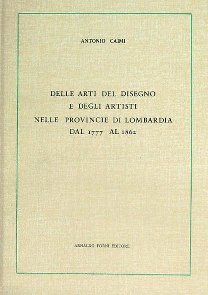 Delle arti del disegno e degli artisti nelle provincie di Lombardia - Antonio Caimi - copertina