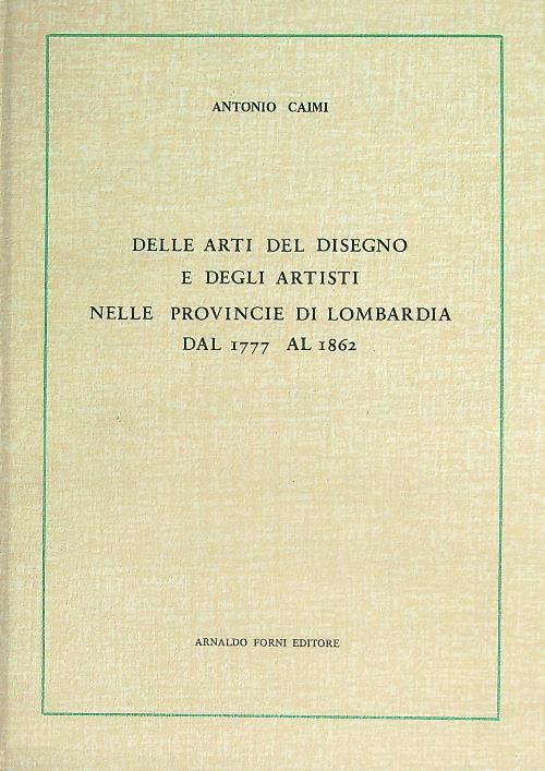 Delle arti del disegno e degli artisti nelle provincie di Lombardia - Antonio Caimi - copertina