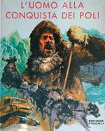 L' uomo alla conquista dei poli