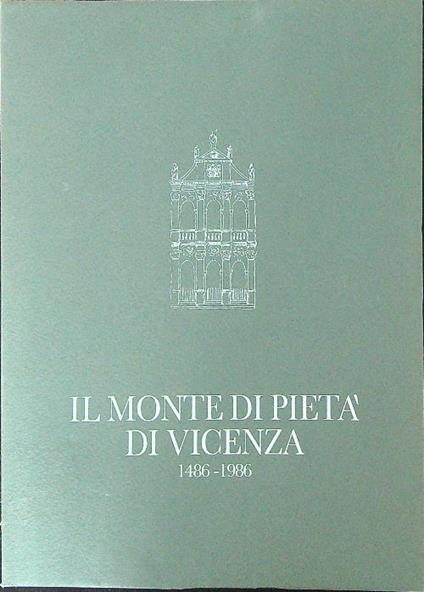 Il  monte di pietà di Vicenza 1486 - 1986 - copertina