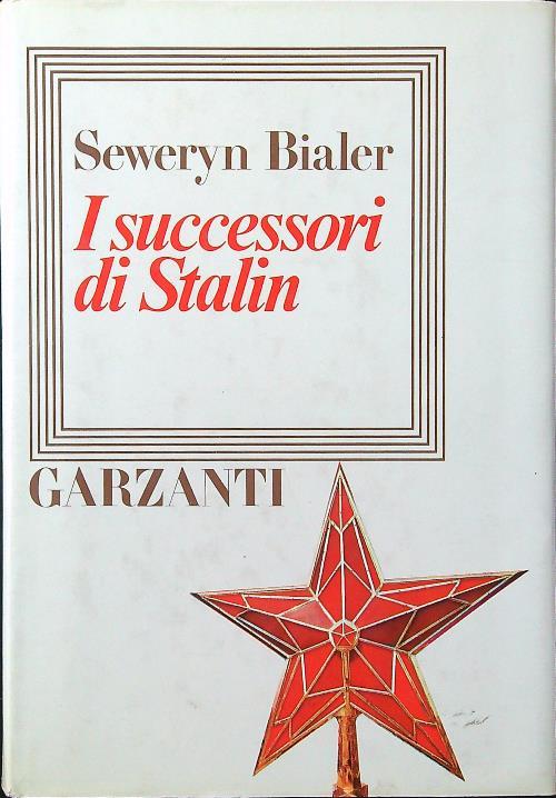 I successori di Stalin - Seweryn Bialer - copertina