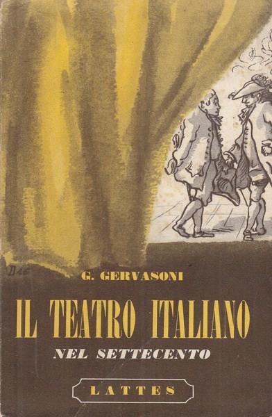 Il teatro italiano nel settecento - Gianni Gervasoni - copertina