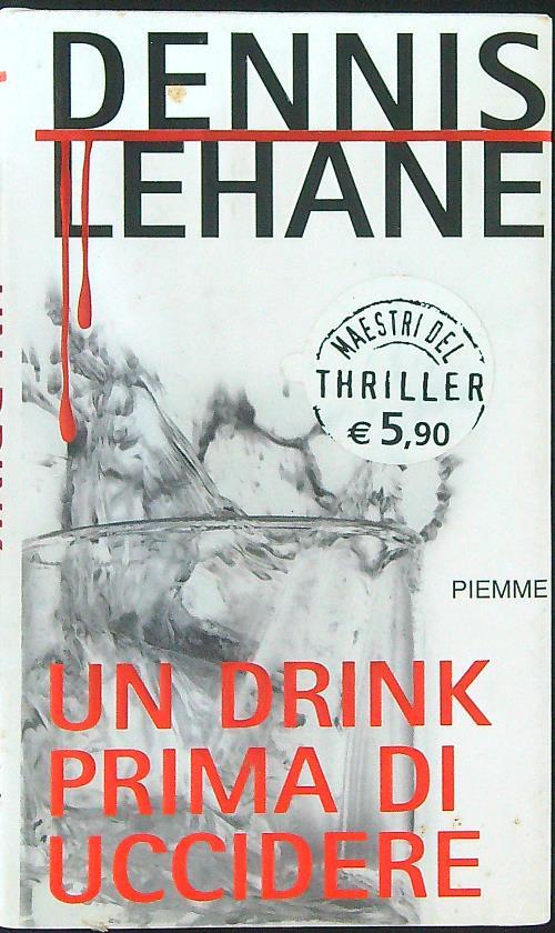 Un  drink prima di uccidere - Dennis Lehane - copertina