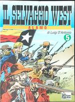 Il  selvaggio west 5 Alamo