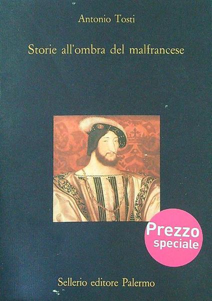 Storie all'ombra del malfrancese - Antonio Tosti - copertina
