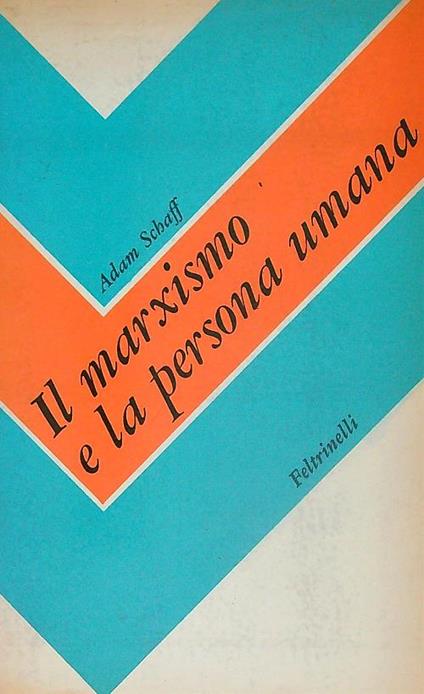 Il  Marxismo e la persona umana - Adam Schaff - copertina
