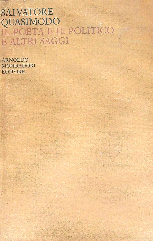 Il poeta e il politico e altri saggi  - Salvatore Quasimodo - copertina