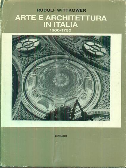 Arte e architettura in Italia 1600-1750 - Rudolf Wittkower - copertina