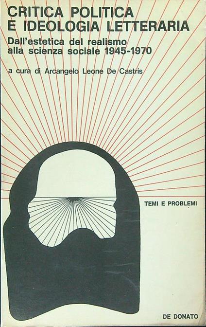 Critica politica e ideologia letteraria - Leone De Castris - copertina