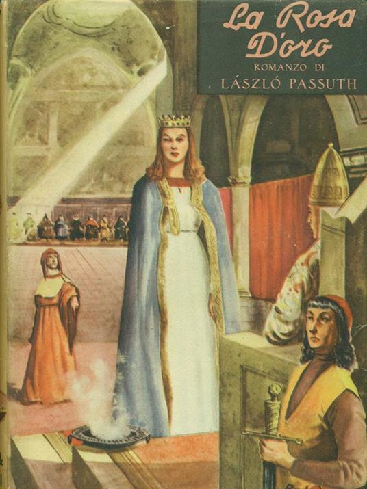 La rosa d'oro - Laszlo Passuth - copertina