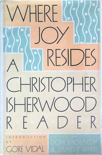 Where Joy resides - Christopher Isherwood - copertina