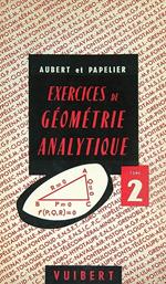 Exercices de geometrie analytique. Vol 2