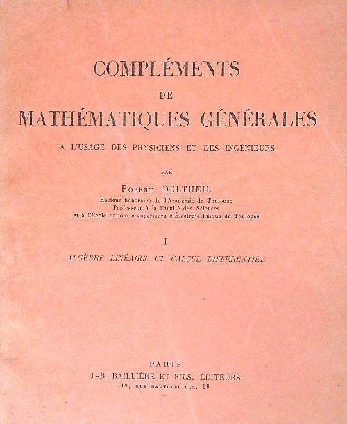 Complément de mathématiques générales. Vol 1 - Robert Deltheil - copertina