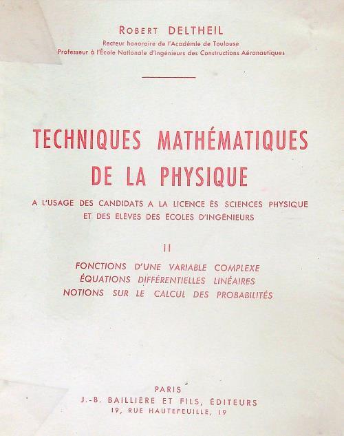 Techniques mathematiques de la physique Tome 2 - Robert Deltheil - copertina