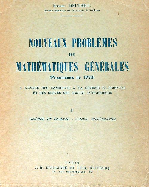 Nouveaux problemes de mathematiques generales. Tome 1 - Robert Deltheil - copertina