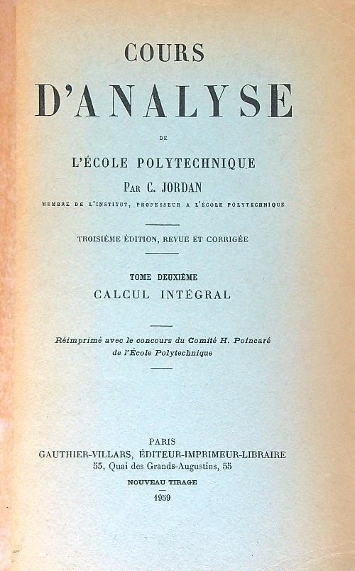 Cours d'analyse de l'Ecole polytechnique. Tome deuxieme - C. Jordan - copertina