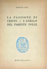 La passione di Cristo - L'anello del parente folle