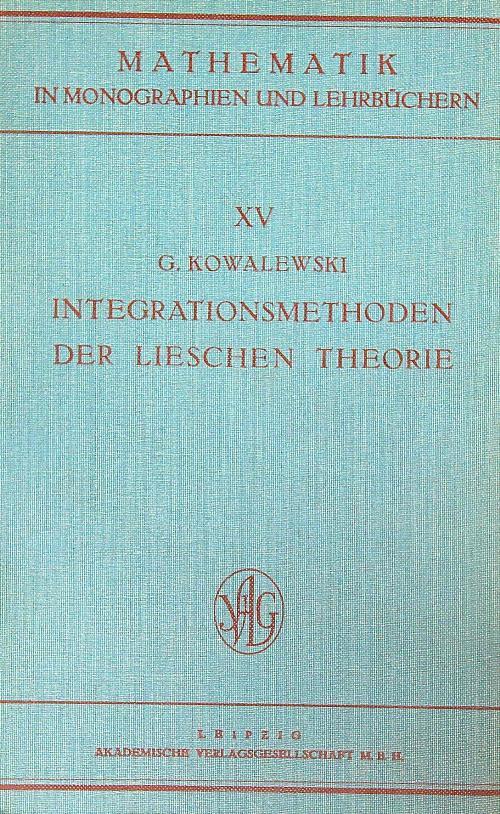 Integrationsmethoden der Lieschen theorie - Gerhard Kowalewski - copertina