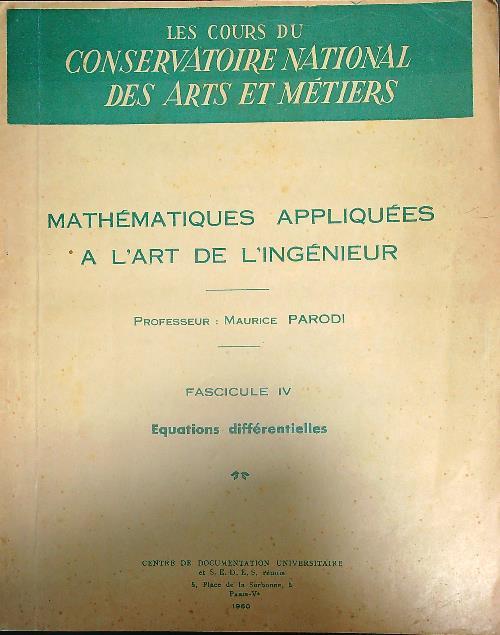 Mathematiques appliquees a l'art de l'ingenieur. Fasc IV - Maurice Parodi - copertina