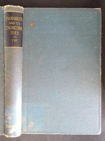 Probability and its engineering uses - T. C. Fry - copertina