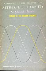 A History of the Theories of Aether and Electricity. Vol II