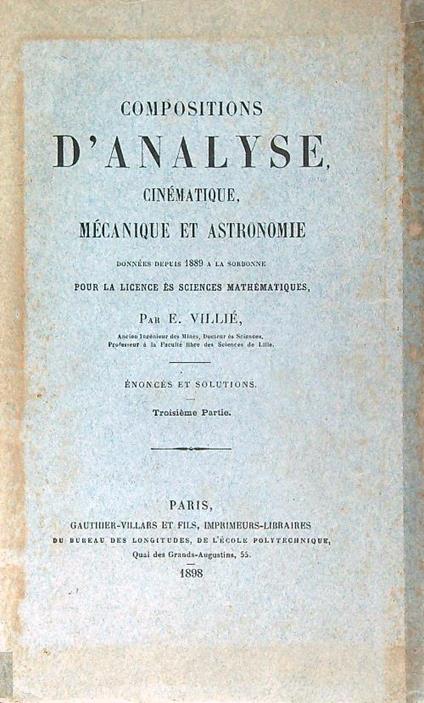 Compositions d'analyse cinematique mecanique et astronomie. Troisieme Partie - E. Villie - copertina
