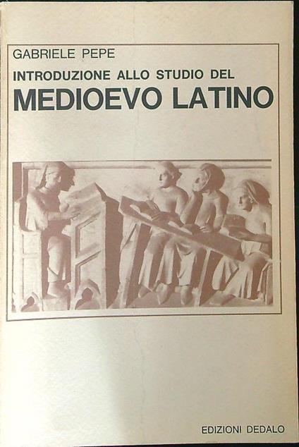 Introduzione allo studio del Medioevo Latino - Gabriele Pepe - copertina
