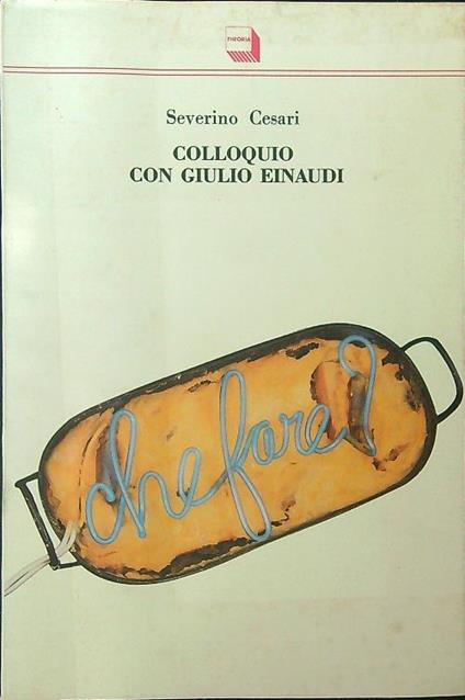 Colloquio con Giulio Einaudi - Severino Cesari - copertina