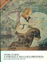 Opere d'arte a vercelli e nella sua provincia: recuperi e restauri 1968-1976