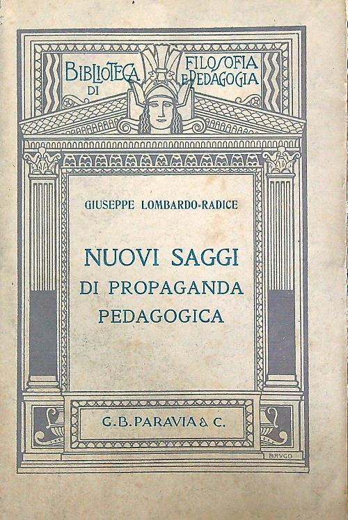 Nuovi saggi di propaganda pedagogica - Giuseppe Lombardo Radice - copertina