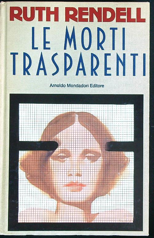 Le morti trasparenti - Ruth Rendell - copertina