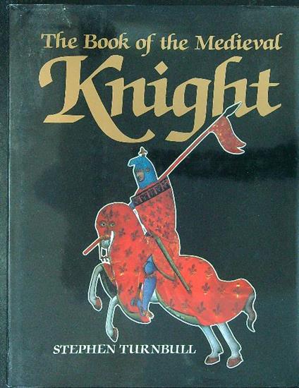 The  book of the medieval knight - Stephen Turnbull - copertina