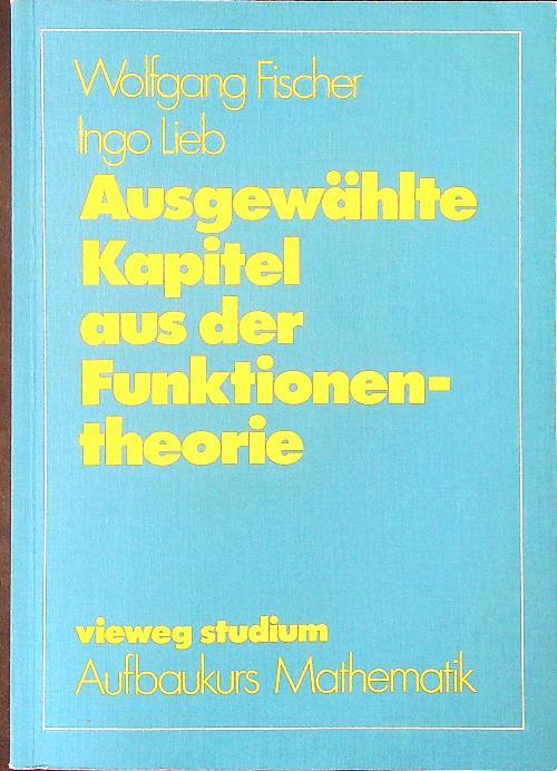 Ausgewahlte Kapitel aus der funktionentheorie - W. Fischer - copertina