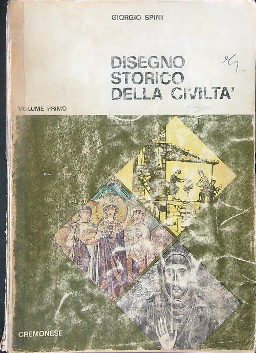 Disegno storico della civiltà Volume primo - Giorgio Spini - copertina
