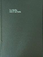 La  Sicilia non è un'isola