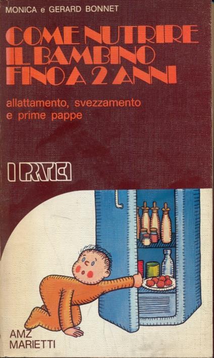 Come nutrire il bambino fino a 2 anni - Monica Bonnet - copertina