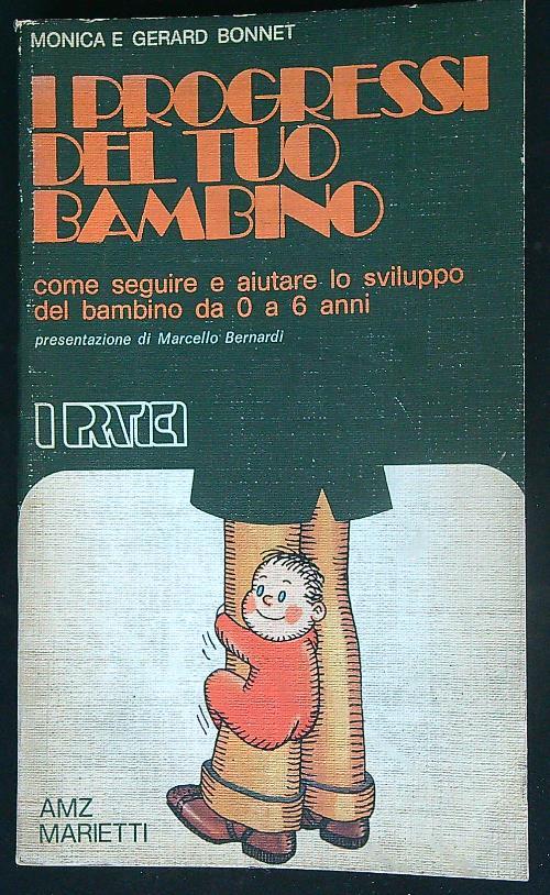 I progressi del tuo bambino - Monica Bonnet - copertina