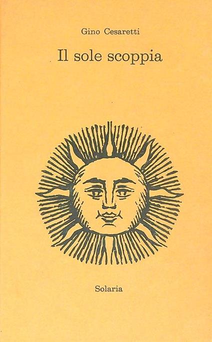 Il sole scoppia - Gino Cesaretti - copertina