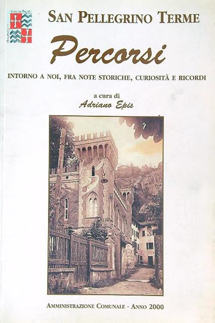 San Pellegrino Terme. Percorsi - Adriano Epis - copertina