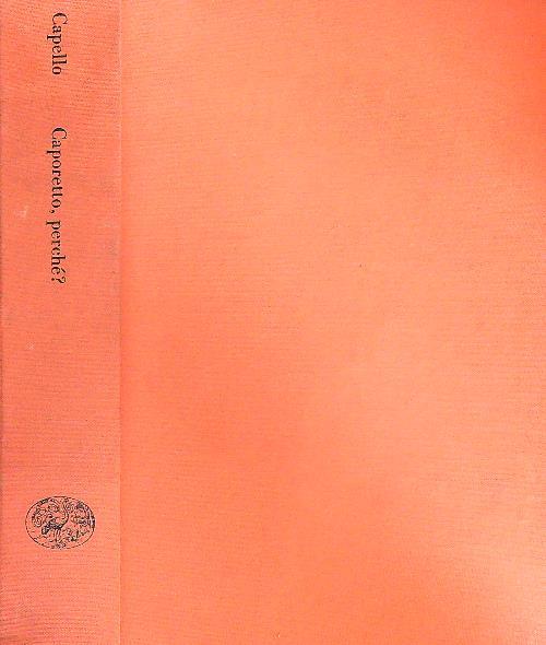 Caporetto, perchè? - Luigi Capello - copertina