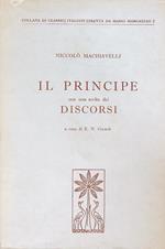 Il principe. Con una scelta dei Discorsi