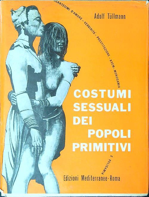Costumi sessuali dei popoli primitivi - Adolf Tullmann - copertina