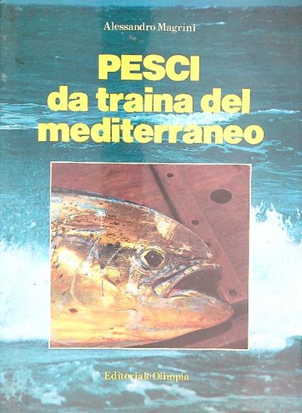 Pesci da traina del Mediterraneo - Alessandro Magrini - copertina